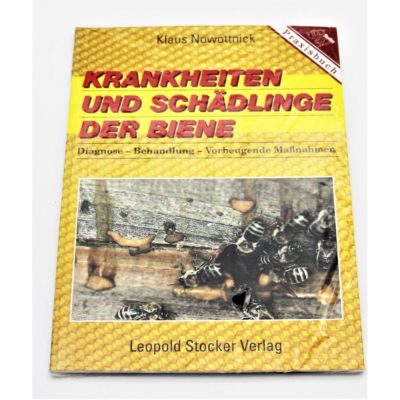 Krankheiten und Schädlinge der Biene: Diagnose – Behandlung – Vorbeugende Massnahmen